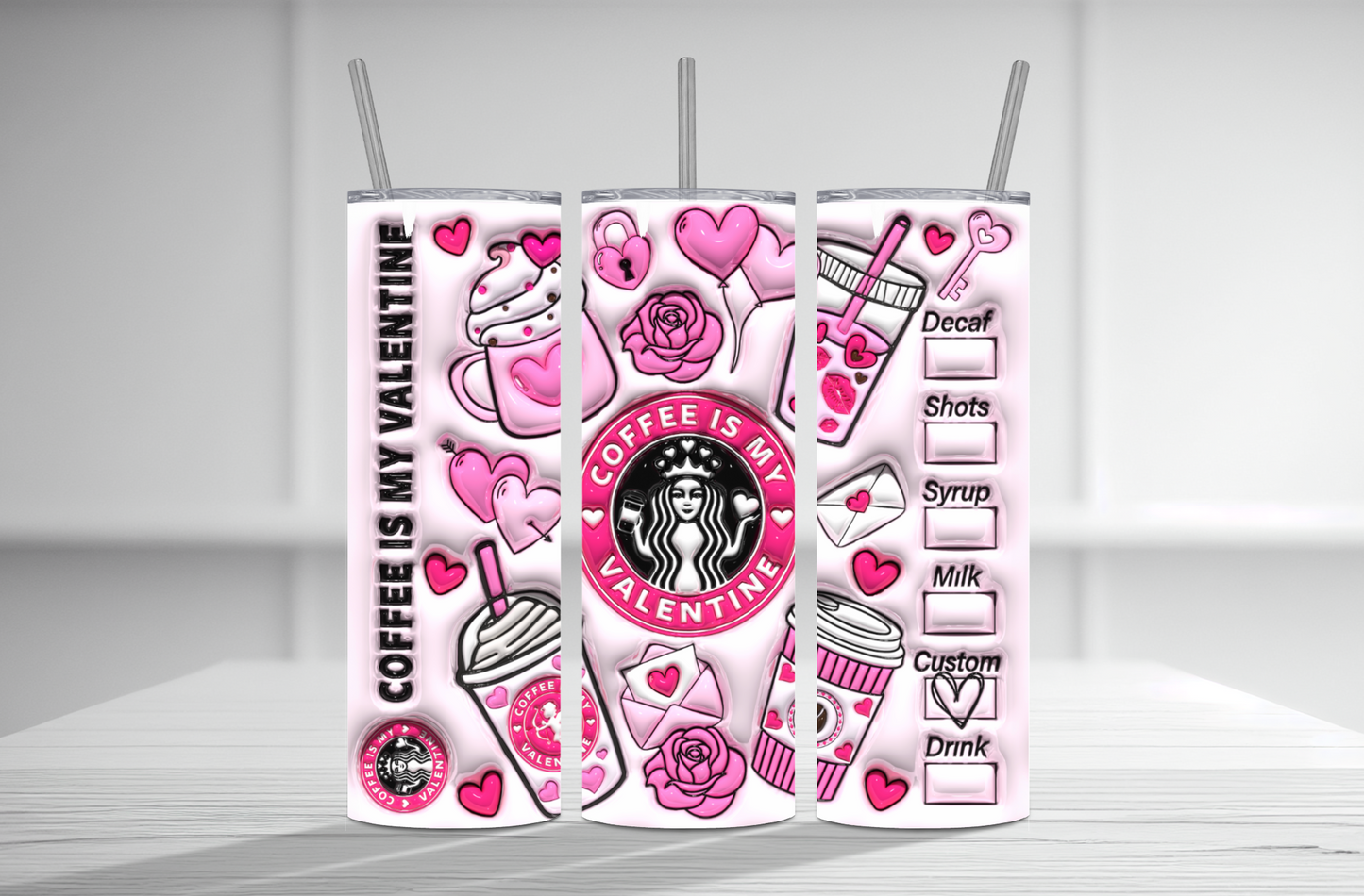 Coffee Is My Valentine 20 oz Tumbler Sublimation Transfer