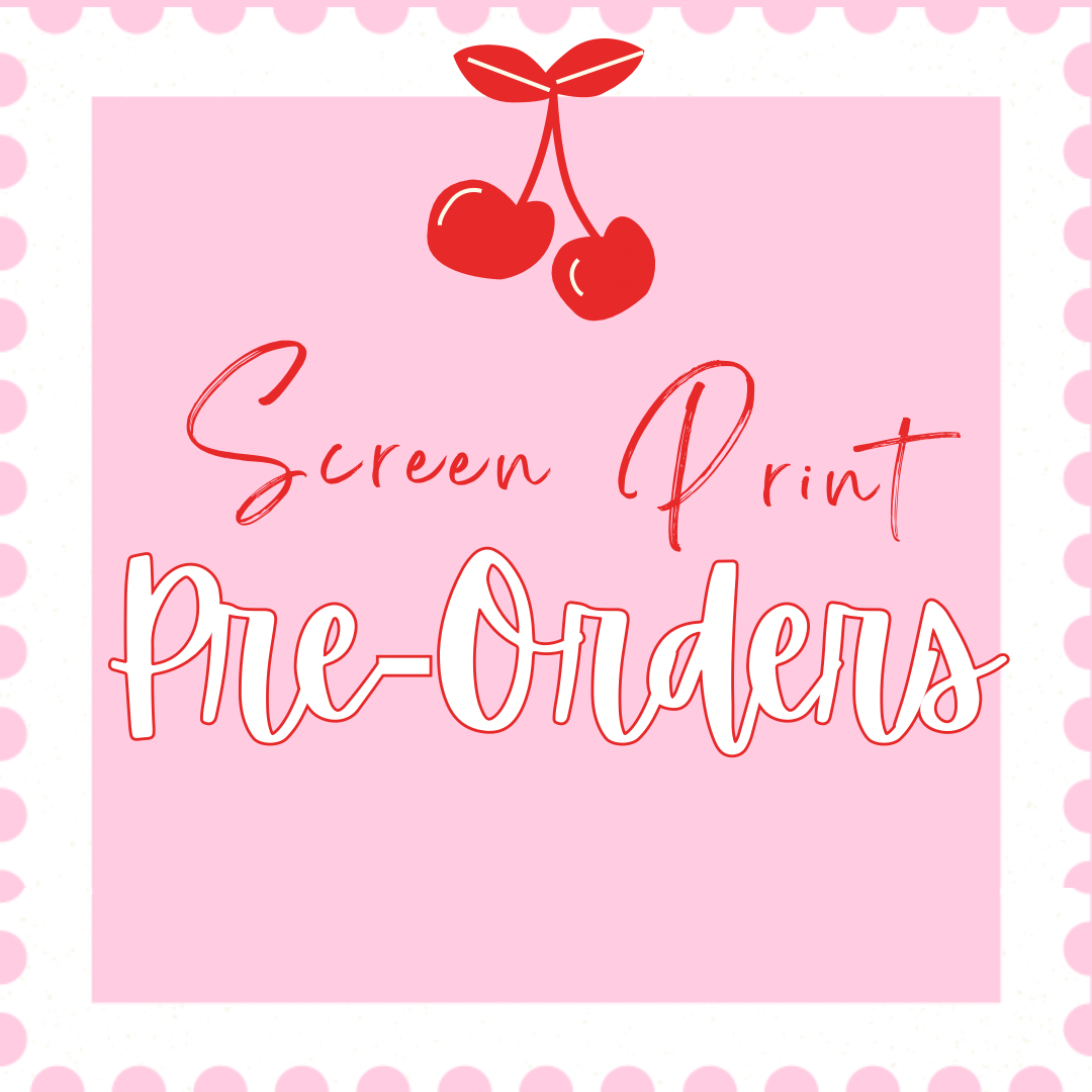 Screen-Print Pre-Orders