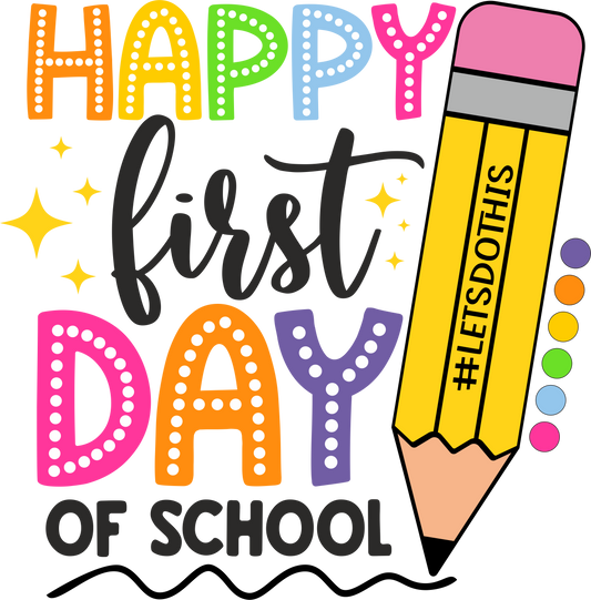 Happy First Day of School DTF Transfer