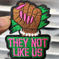 They Not Like Us Hat Patch